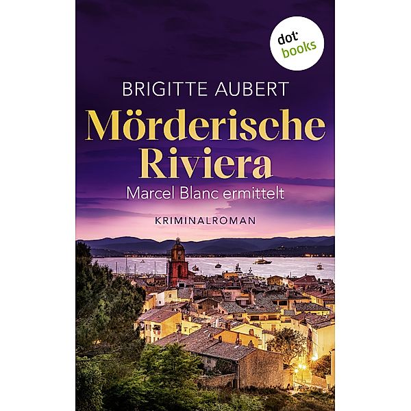 Mörderische Riviera / Marcel Blanc ermittelt Bd.2, Brigitte Aubert