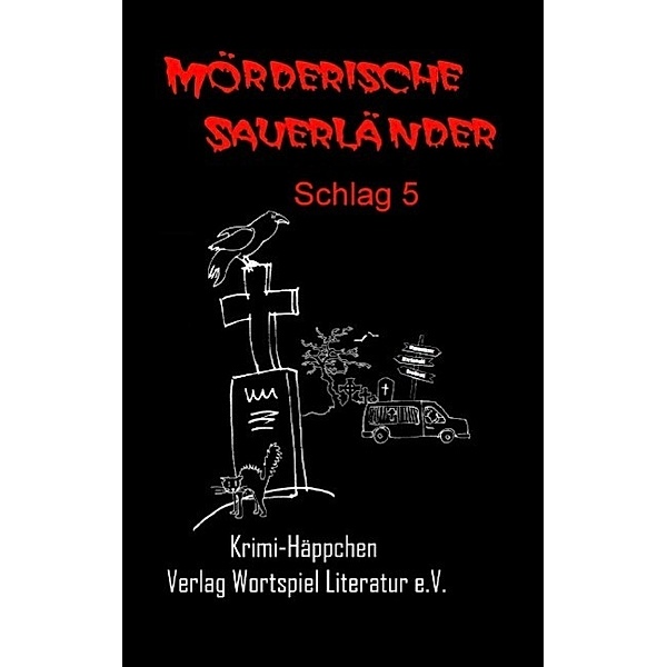 Mörderische Sauerländer -Schlag 5-, Uta Baumeister, Martina Grünebaum, Frank Kallweit, Birgit Lesniak