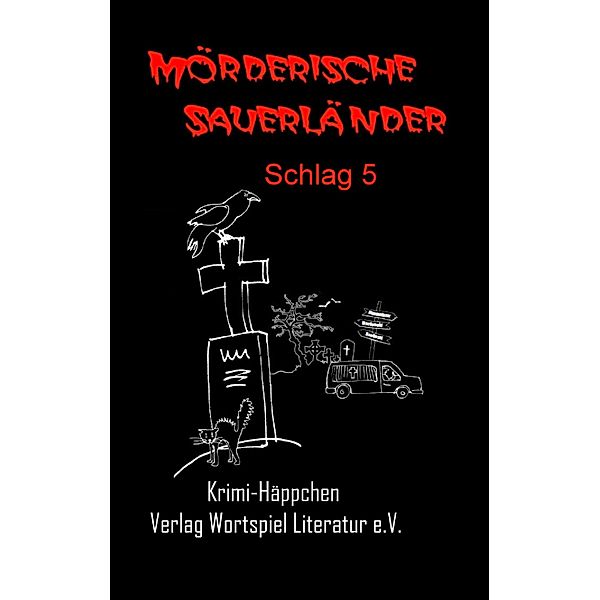 Mörderische Sauerländer -Schlag 5-, Uta Baumeister, Martina Grünebaum, Frank Kallweit, Birgit Lesniak