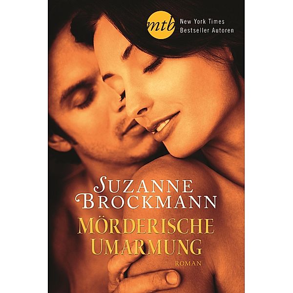 Mörderische Umarmung / New York Times Bestseller Autoren Romance, Suzanne Brockmann