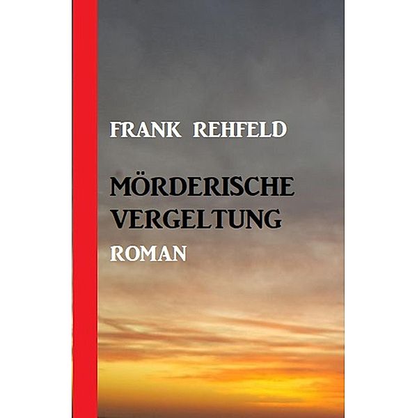 Mörderische Vergeltung, Frank Rehfeld