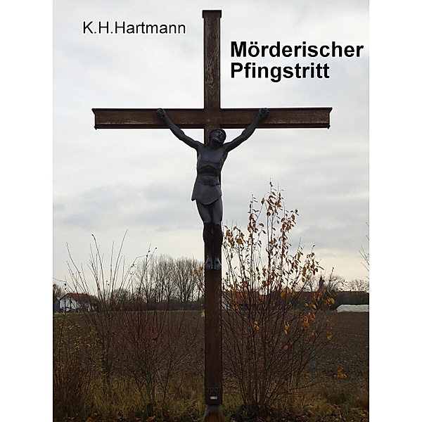 Mörderischer Pfingstritt, K. H. Hartmann