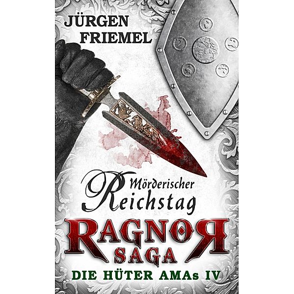 Mörderischer Reichstag / Ragnor Saga Bd.4, Jürgen Friemel