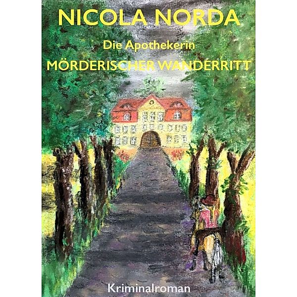 Mörderischer Wanderritt / Die Apothekerin Bd.1, Nicola Norda