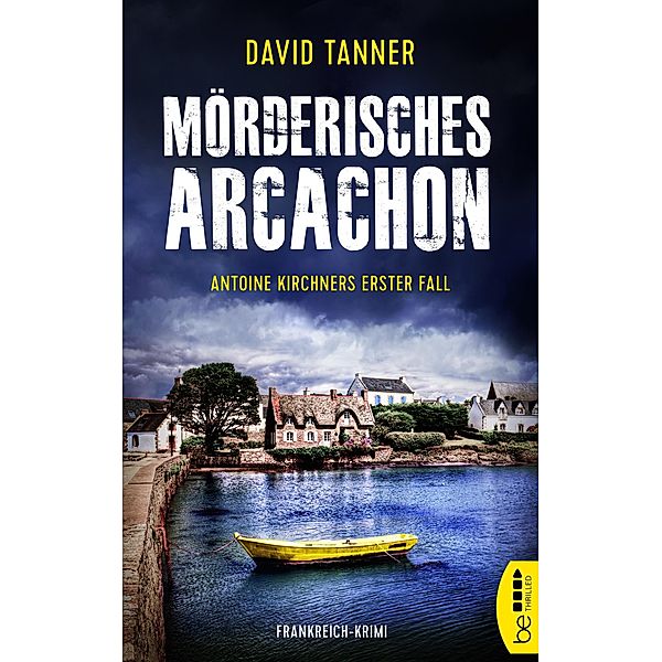 Mörderisches Arcachon / Antoine Kirchner Bd.1, David Tanner