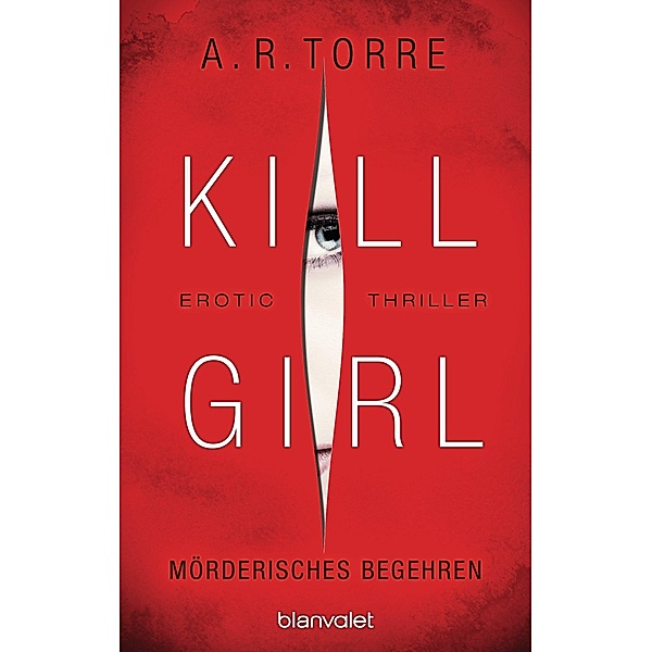 Mörderisches Begehren / Kill Girl Bd.2, A. R. Torre