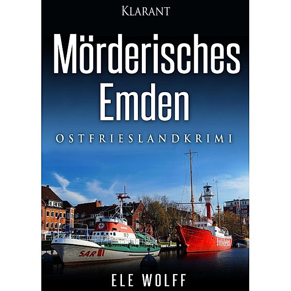 Mörderisches Emden / Henriette Honig ermittelt Bd.4, Ele Wolff