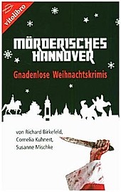 Mörderisches Hannover - Cornelia Kuhnert, Richard Birkefeld, Susanne Mischke