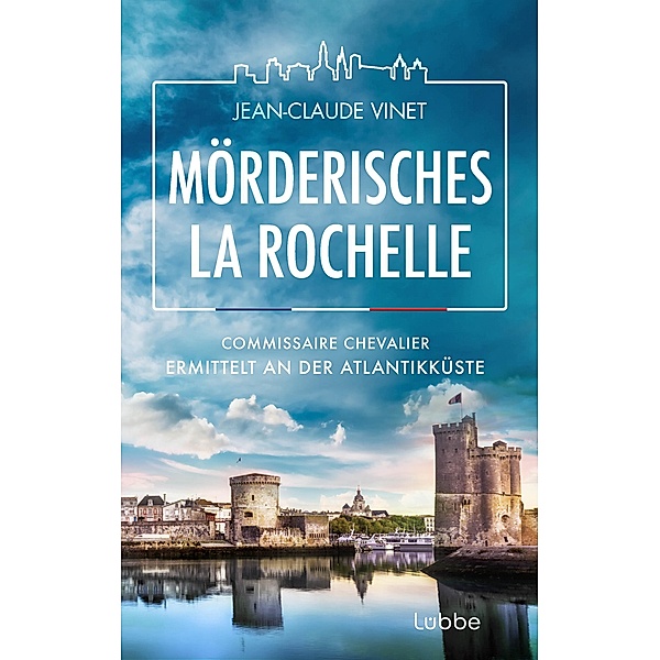 Mörderisches La Rochelle / La-Rochelle-Krimireihe Bd.2, Jean-Claude Vinet