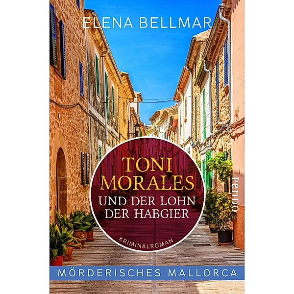 Mörderisches Mallorca - Toni Morales und der Lohn der Habgier / Comandante Toni Morales Bd.2, Elena Bellmar