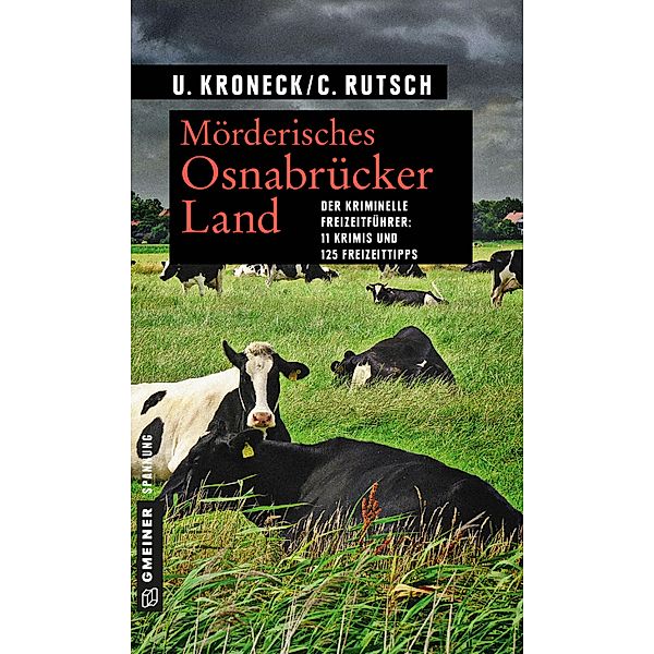 Mörderisches Osnabrücker Land / Kriminelle Freizeitführer im GMEINER-Verlag, Ulrike Kroneck, Conny Rutsch