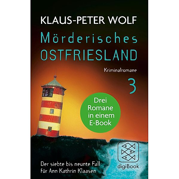 Mörderisches Ostfriesland III. Ann Kathrin Klaasens siebter bis neunter Fall in einem E-Book, Klaus-Peter Wolf