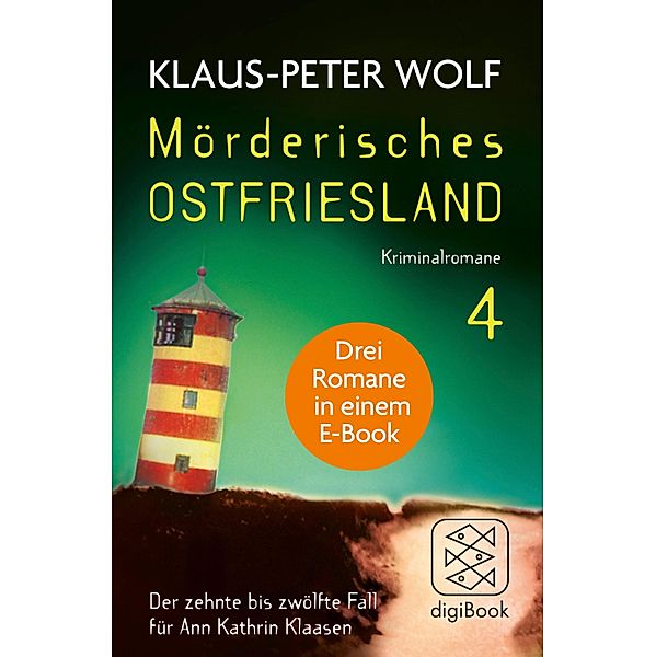 Mörderisches Ostfriesland IV. Ann Kathrin Klaasens zehnter bis zwölfter Fall in einem E-Book, Klaus-Peter Wolf