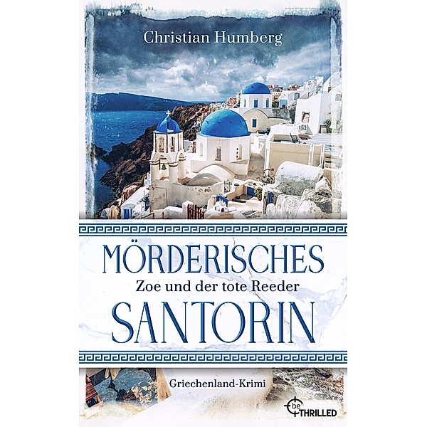 Mörderisches Santorin - Zoe und der tote Reeder / Santorin Sunrise Bd.1, Christian Humberg