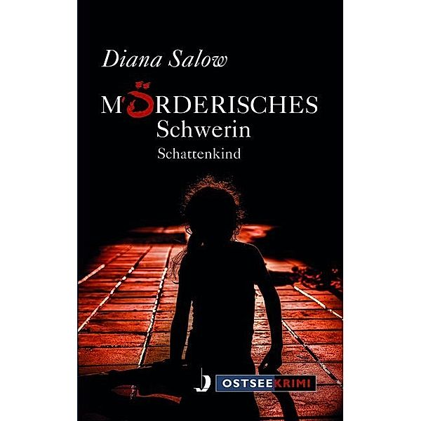Mörderisches Schwerin - Schattenkind, Diana Salow