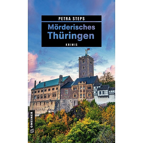 Mörderisches Thüringen / Journalistin Adina Pfefferkorn Bd.3, Petra Steps