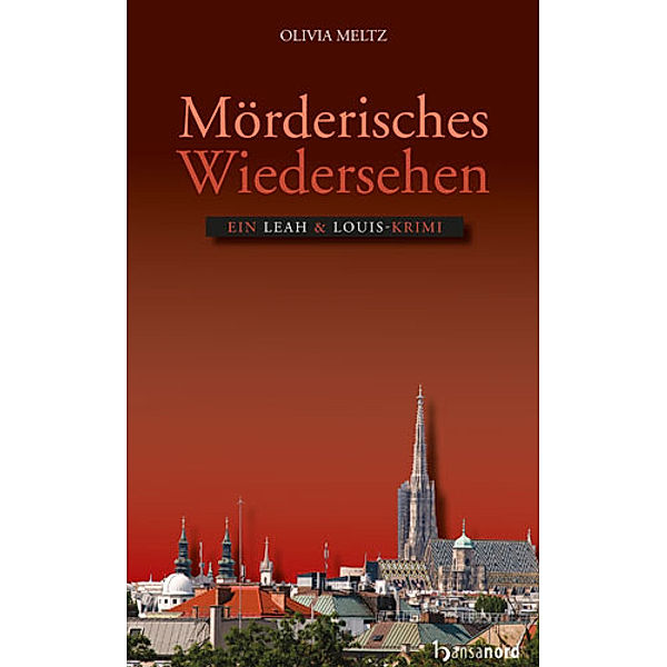 Mörderisches Wiedersehen / Leah & Louis Bd.2, Olivia Meltz