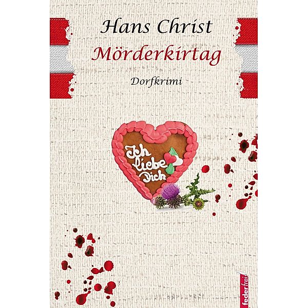 Mörderkirtag: Ein Salzkammergut-Krimi / Distl Krimis Bd.1, Hans Christ