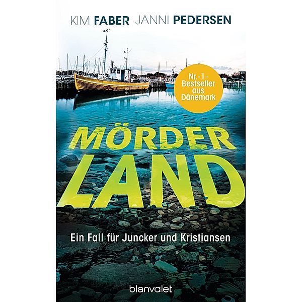 Mörderland / Juncker und Kristiansen Bd.4, Kim Faber, Janni Pedersen