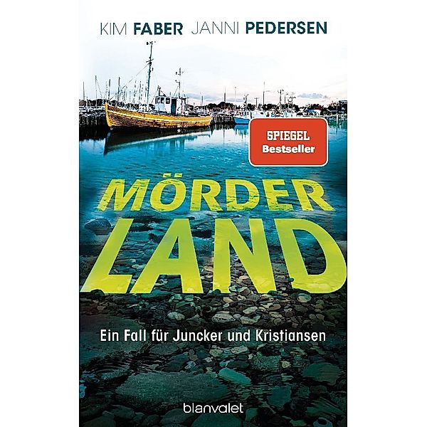 Mörderland / Juncker und Kristiansen Bd.4, Kim Faber, Janni Pedersen