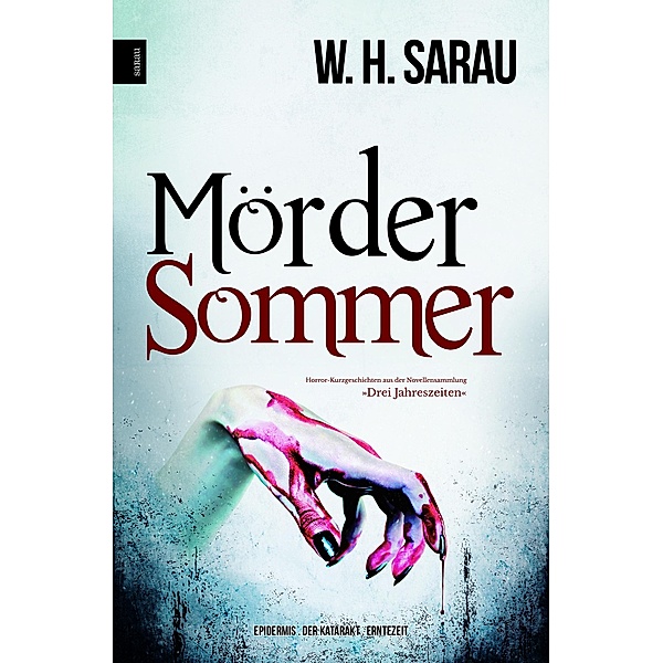 Mördersommer / 3 Jahreszeiten Bd.1, W. H. Sarau