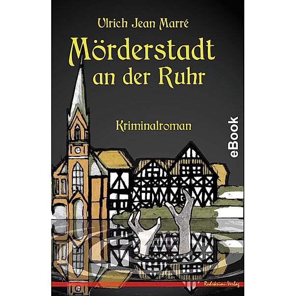 Mörderstadt an der Ruhr, Ulrich Jean Marré