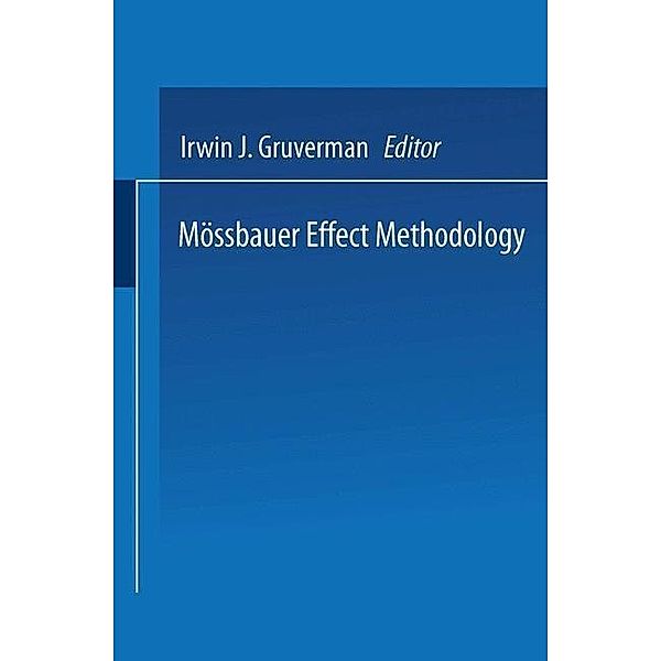 Mössbauer Effect Methodology, Irwin J. Gruverman