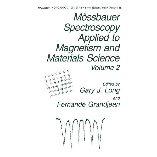 Mössbauer Spectroscopy Applied to Magnetism and Materials Science / Modern Inorganic Chemistry Bd.2