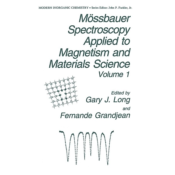 Mössbauer Spectroscopy Applied to Magnetism and Materials Science / Modern Inorganic Chemistry Bd.1