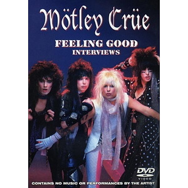 Mötley Crüe - Feeling Good Interviews, Mötley Crüe