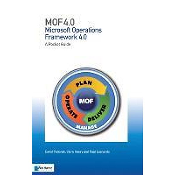 MOF 4.0: A Pocket Guide: (Microsoft Operations Framework), David Pultorak, Clare Henry, Paul Leenards