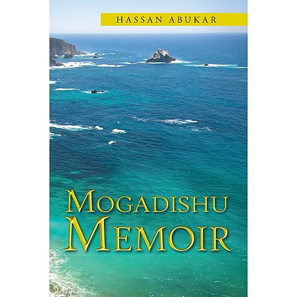 Mogadishu Memoir, Hassan Abukar