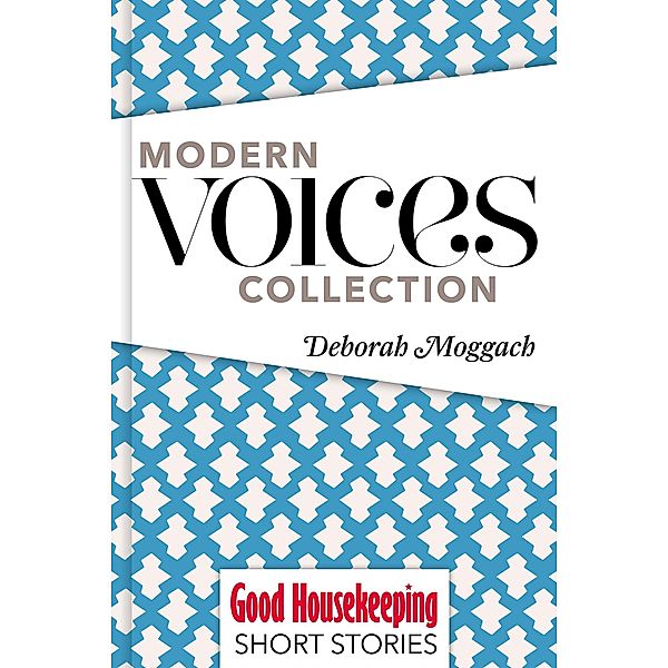 Moggach, D: Good Housekeeping  Modern Voices, Deborah Moggach