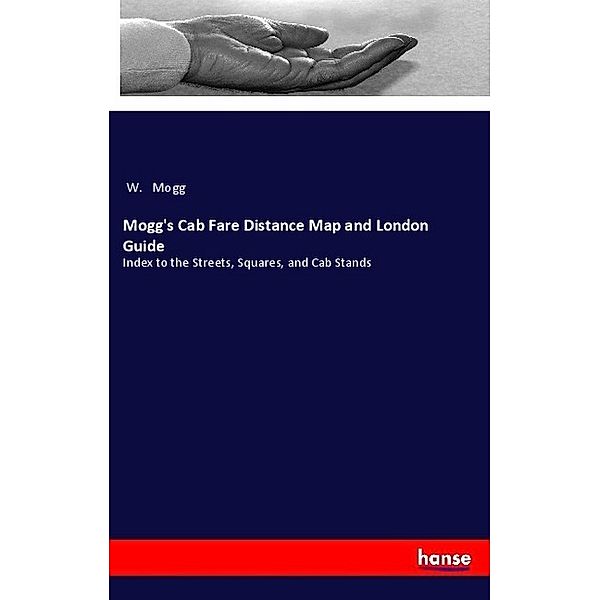 Mogg's Cab Fare Distance Map and London Guide, W. Mogg