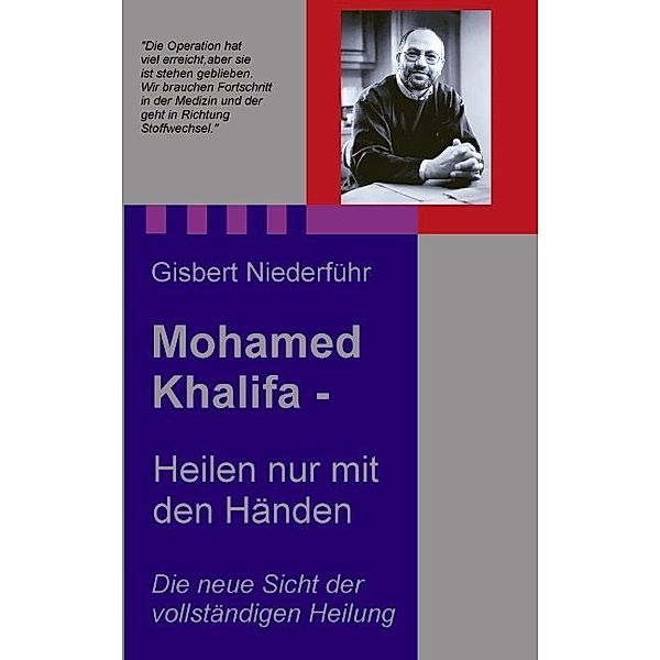 Mohamed Khalifa - Heilen nur mit den Händen, Gisbert Niederführ