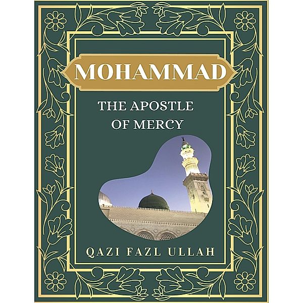 Mohammad The Apostle Of Mercy, Qazi Fazl Ullah