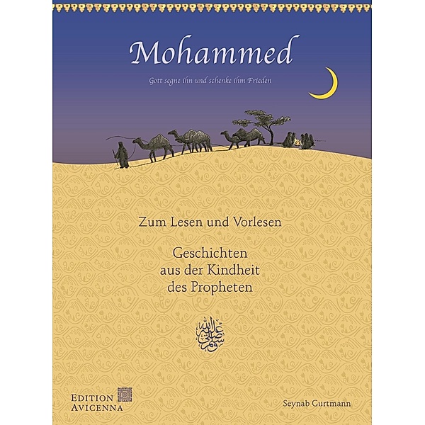 Mohammed - Geschichten aus der Kindheit des Propheten, Seynab Gurtmann