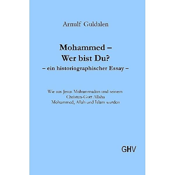 Mohammed - Wer bist Du?, Arnulf Guldalen