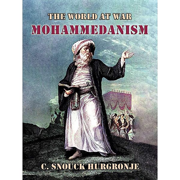 Mohammedanism, C. Snouck Hurgronje