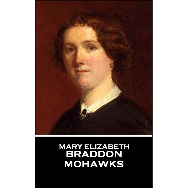 Mohawks / Classics Illustrated Junior, Mary Elizabeth Braddon