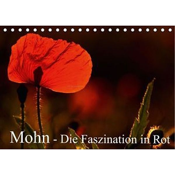 Mohn - Die Faszination in Rot (Tischkalender 2016 DIN A5 quer), Arno Klatt