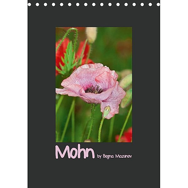 Mohn (Tischkalender 2021 DIN A5 hoch), Bogna Mazunov
