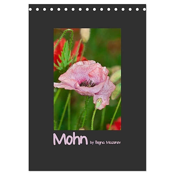 Mohn (Tischkalender 2024 DIN A5 hoch), CALVENDO Monatskalender, Bogna Mazunov