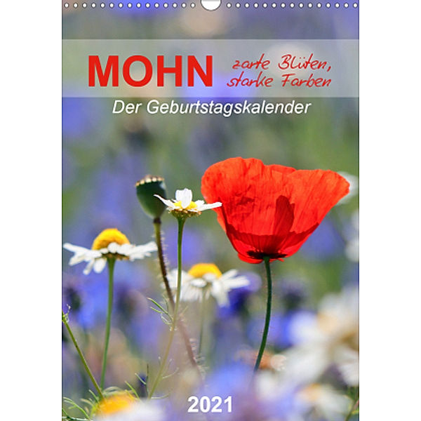 Mohn, zarte Blüten, starke Farben, der Geburtstagskalender (Wandkalender 2021 DIN A3 hoch), Sabine Löwer