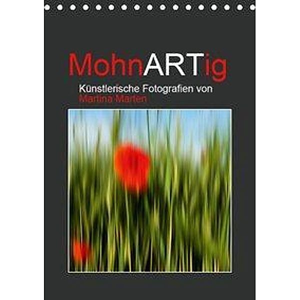 MohnARTig (Tischkalender 2019 DIN A5 hoch), Martina Marten