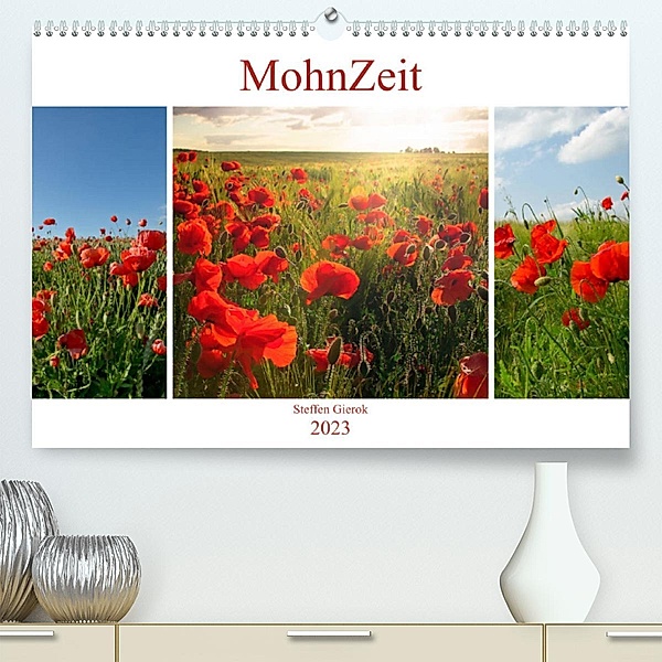 MohnZeit (Premium, hochwertiger DIN A2 Wandkalender 2023, Kunstdruck in Hochglanz), Steffen Gierok