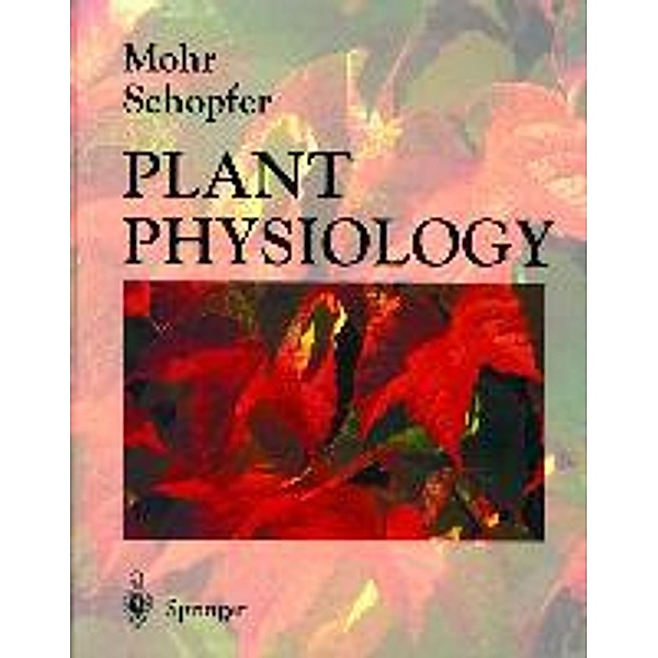 Mohr, H: Plant Physiology, Hans Mohr, Peter Schopfer