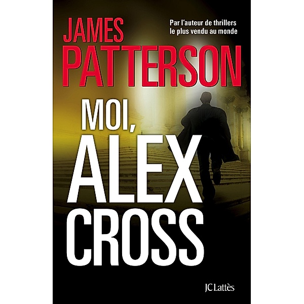 Moi, Alex Cross / Thrillers, James Patterson