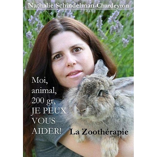 Moi, animal, 200 gr, je peux vous aider !, Nathalie Schindelman-Chardeyron