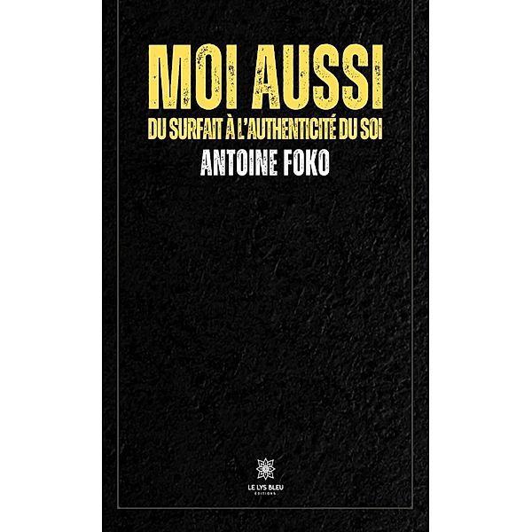 Moi aussi, Antoine Foko